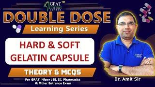 HARD & SOFT GELATIN CAPSULES | Essential Concepts for GPAT & Pharmacy Exams | Double dose