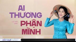 AI THƯƠNG PHẬN MÌNH || Truyện ngắn quê hương Hoàng Uyên diễn đọc || Đất Quê Radio