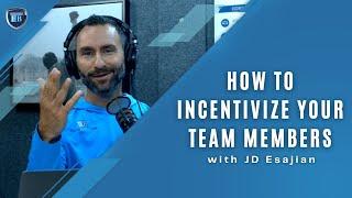 Ep 46 | How to Incentivize Your Team Members