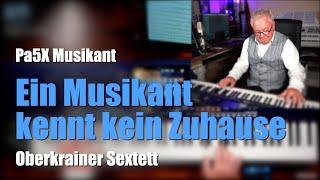 Pa5X Musikant - "Ein Musikant kennt kein Zuhause" - Oberkrainer Sextett # 1489