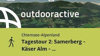 Wanderung im Chiemsee-Alpenland: Tagestour 2: Samerberg - Käser Alm - Samerberger Filze