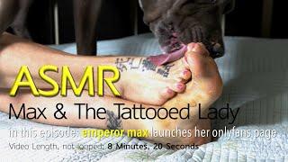 Max & The Tattooed Lady’s Feet Covered in Peanut Butter (Mostly) | Emperor Max