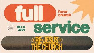 (FULL SERVICE) Re-Jesus The Church (Chuck Quinley) // Favor Church