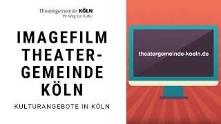 Kultur in Köln erleben: Freizeitangebote der Theatergemeinde Köln (2019) [Imagefilm]