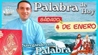  Navegando en LA PALABRA DE HOY sábado 4 de enero de 2025 LECTURAS Y EVANGELIO de hoy sábado