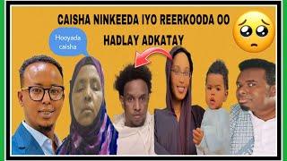 KIISKA CAISHA WAJIKALE YEESHAY IYO REERKA WILKA DHALAY OO KA HADLAY CEEBA KA DHACDAY SUBXANLLAH