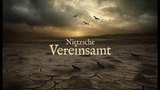 Friedrich Nietzsche: Vereinsamt (1884) – mit Untertiteln / with Subtitles