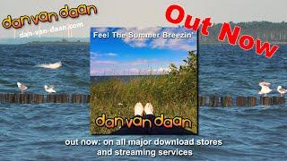 Dan Van Daan - Feel The Summer Breezin' - Official VideoClip