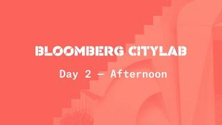 Bloomberg CityLab - Afternoon Session Day 2 - October 16th