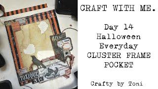 HALLOWEEN EVERYDAY DAY 14…CLUSTER FRAME POCKET… #craftwithme #halloweenjunkjournal