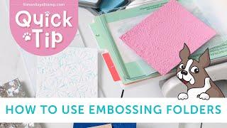 Quick Tip: How to Use Embossing Folders