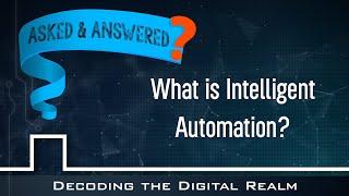 What is Intelligent Automation?