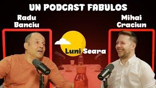 Radu Banciu - Primul Podcast | “Am primit amenzi de 1 miliard de lei de la CNA” | Luni Seara S2 E3