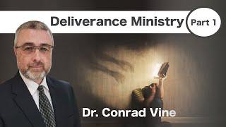 Deliverance Ministry part 1 - Dr. Conrad Vine