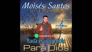 Moises Santos-Enseñame