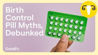 6 Myths About Birth Control Pills You Can Safely Ignore | GoodRx