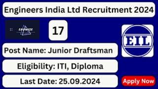 EIL Jr Draughtsman  17 Posts ITI, Diploma (Relevant Discipline)