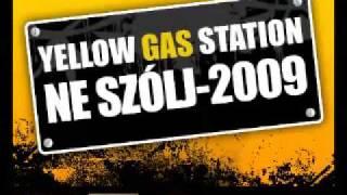 Yellow Gas Station - Ne Szólj (Radio mix)