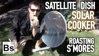 How to turn a Satellite Dish into a Solar Cooker - Roasting S'Mores