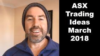 49. ASX Trading Ideas For March 2018