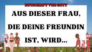 Botschaft von Gott! Diese Frau, die deine einzige Freundin ist, wird sich in ... verwandeln.