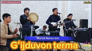 Gʻijduvon terma 2024 / гиждувон терма (Audio) Murod Norov Toʻybop