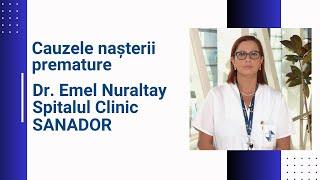 Cauzele nașterii premature – Dr. Emel Nuraltay | Spitalul Clinic SANADOR