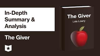 The Giver by Lois Lowry | In-Depth Summary & Analysis