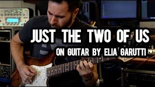 Just The Two Of Us on Guitar - Elia Garutti