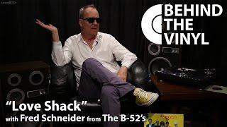 Behind The Vinyl: "Love Shack" with Fred Schneider from The B-52's