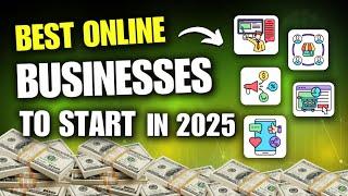 Best Online Businesses to Start in 2025 For Beginners