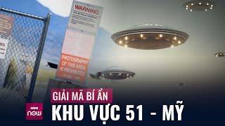 Khu vực 51 của Mỹ: Có phải là nơi bí mật nghiên cứu UFO và người ngoài hành tinh? | VTC Now