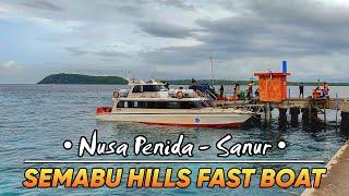 Semabu Hills Fast Boat ~ Nusa Penida   Sanur