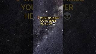 5 Quirky Galaxies You Need to See..#galaxy#space