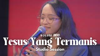 DALAM PERGUMULAN, AKU MAU BELAJAR UNTUK MENGUCAP SYUKUR  (Yesus yang Termanis-UNDVD) Studio Session