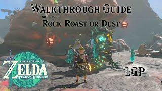 Tears Of The Kingdom | Rock Roast Or Dust - Side Quest | Walkthrough Guide