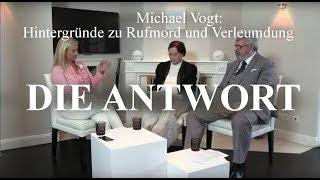 Michael Friedrich Vogt: Hintergründe zu Rufmord und Verleumdung - Die Antwort