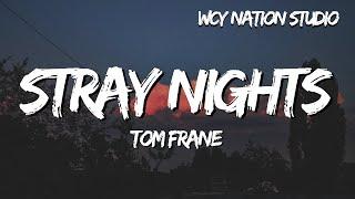 Tom Frane - Stray Nights (Lyrics)