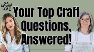 Ask the Expert / Your Crafting Questions Answered!