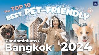 TOP 10 Best Pet-Friendly Condominiums in Sukhumvit 2024 | AccomAsia