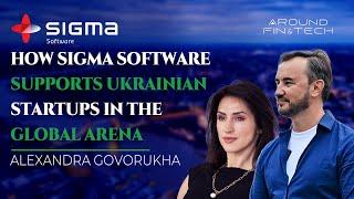 How Sigma Software  Supports Ukrainian Startups in the Global Arena - Alexandra Govorukha