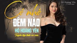 Siêu Phẩm Hồ Hoàng Yến Hay Nhất Mọi Thời Đại - Tình Khúc Hải Ngoại Hồ Hoàng Yến Đắt Giá Vô Cùng