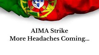 Portugal Immigration Nightmare Continues With AIMA Strikes @traveltidbitsrus