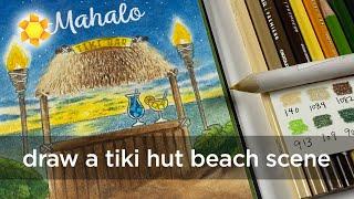 Drawing a tiki hut beach scene in colored pencil