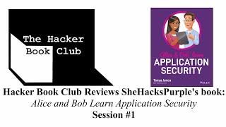 The Hacker Book Club Presents Alice and Bob Learn Application Security - Session #1