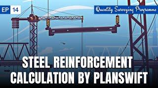 EP - 14 | Steel Quantity Calculation by PlanSwift | BBS | Rebar Weight | Quantity Surveying Program