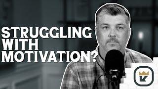 Struggling with Motivation? | Kingsmen