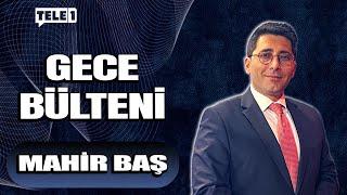 Mahir Baş ile Gece Bülteni... (5 MART 2025)