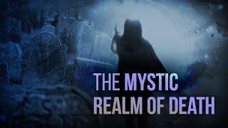 What Happens When You Die? Unlocking the Mystic Realm of Death