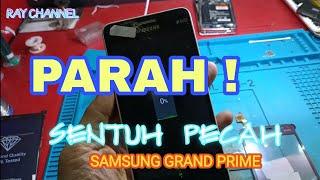 PECAH SENTUH # samsung grand prime G530H  .